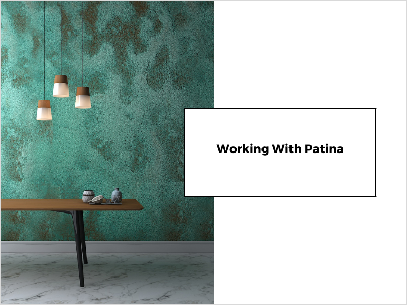 Working With Patina